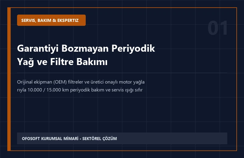 Garantiyi Bozmayan Periyodik Yağ ve Filtre Bakımı